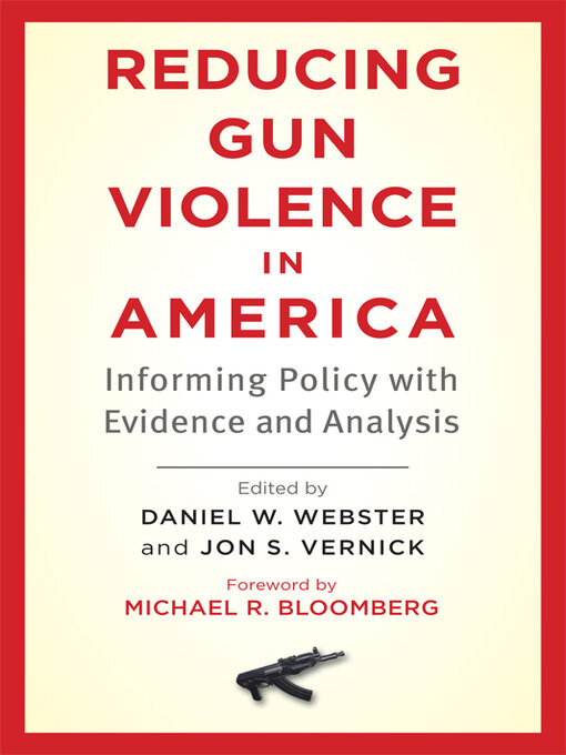 Title details for Reducing Gun Violence in America by Daniel W. Webster - Available